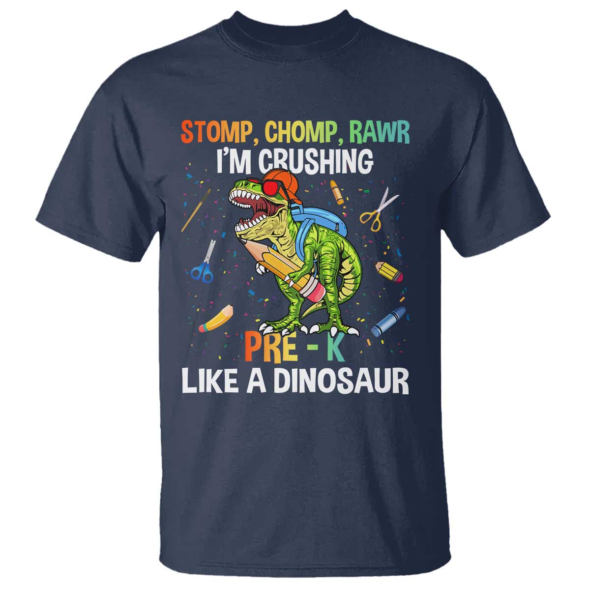 Back To School T Shirt Stomp Chomp Rawr I'm Crushing Pre-K Like A Dinosaur - Wonder Print Shop