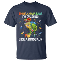 Back To School T Shirt Stomp Chomp Rawr I'm Crushing Pre-K Like A Dinosaur - Wonder Print Shop