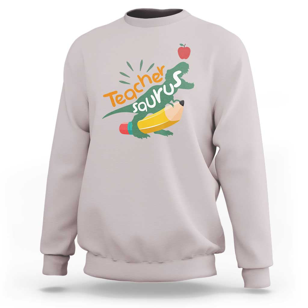 Teacher Saurus Sweatshirt Back To School Dinosaur Pencil - Wonder Print Shop