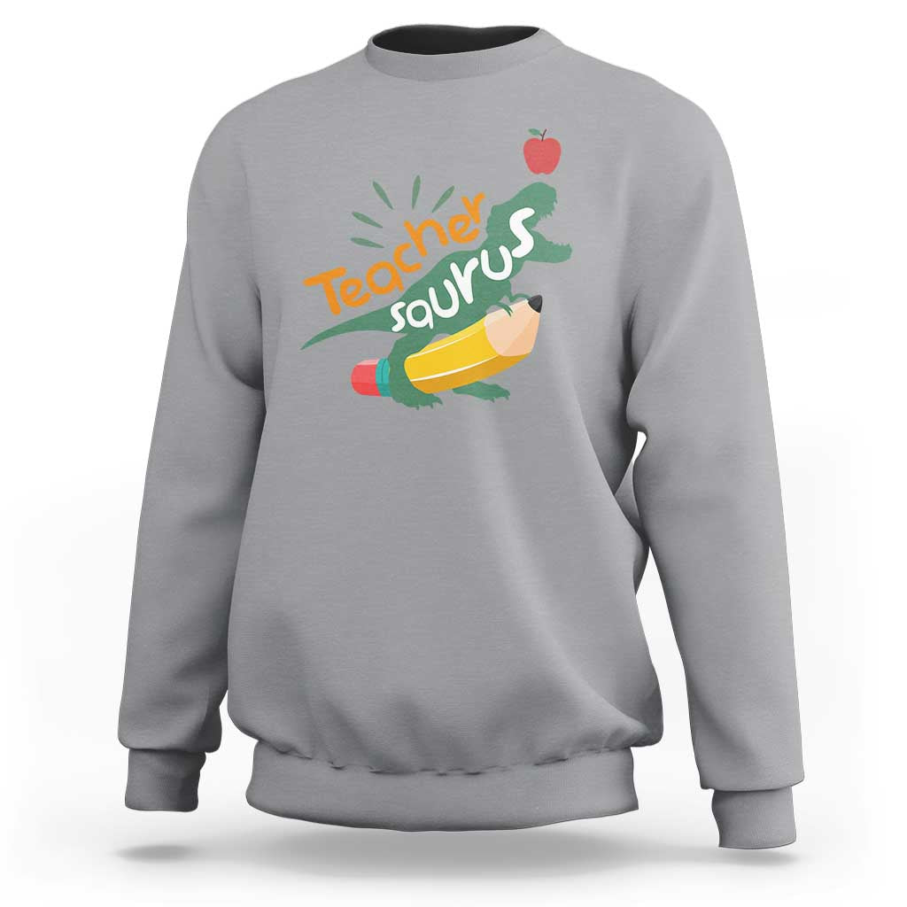 Teacher Saurus Sweatshirt Back To School Dinosaur Pencil - Wonder Print Shop