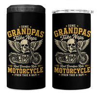 Some Grandpas Take Naps Real Grandpas Ride Motorcycle Then Take Nap 4 in 1 Can Cooler Tumbler Funny Grandpa Biker