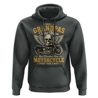 Some Grandpas Take Naps Real Grandpas Ride Motorcycle Then Take Nap Hoodie Funny Grandpa Biker