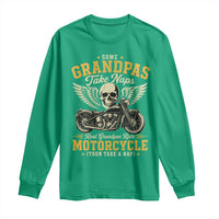 Some Grandpas Take Naps Real Grandpas Ride Motorcycle Then Take Nap Long Sleeve Shirt Funny Grandpa Biker