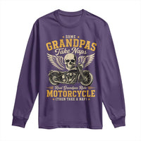 Some Grandpas Take Naps Real Grandpas Ride Motorcycle Then Take Nap Long Sleeve Shirt Funny Grandpa Biker