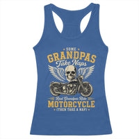 Some Grandpas Take Naps Real Grandpas Ride Motorcycle Then Take Nap Racerback Tank Top Funny Grandpa Biker
