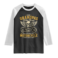 Some Grandpas Take Naps Real Grandpas Ride Motorcycle Then Take Nap Raglan Shirt Funny Grandpa Biker