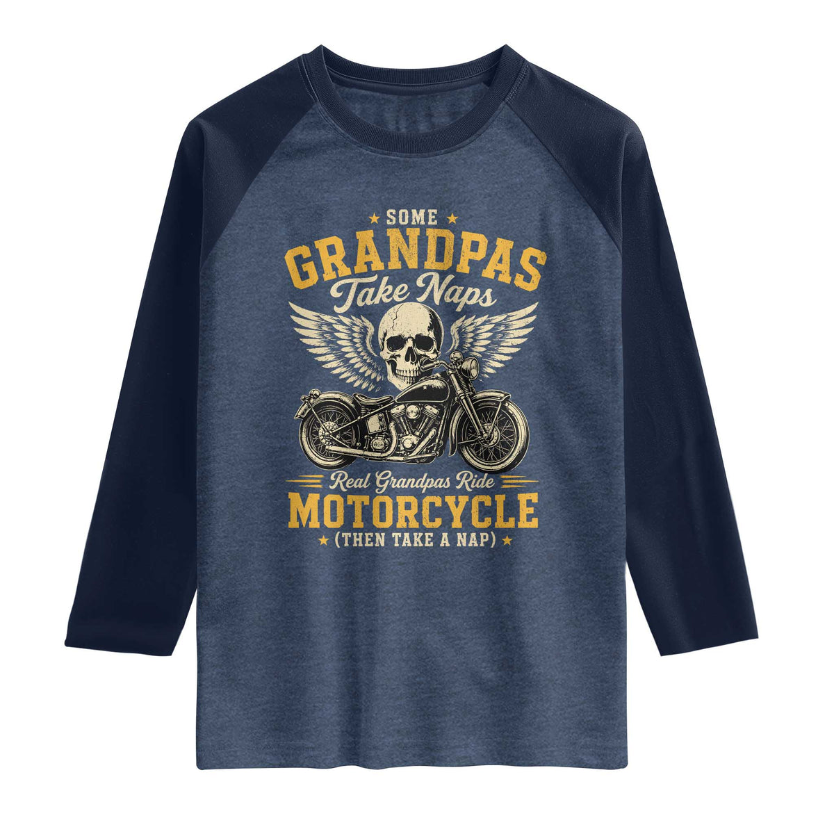 Some Grandpas Take Naps Real Grandpas Ride Motorcycle Then Take Nap Raglan Shirt Funny Grandpa Biker