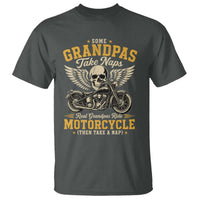Some Grandpas Take Naps Real Grandpas Ride Motorcycle Then Take Nap T Shirt Funny Grandpa Biker