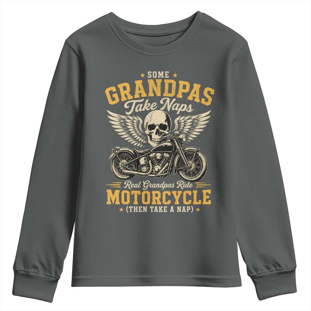 Some Grandpas Take Naps Real Grandpas Ride Motorcycle Then Take Nap Youth Sweatshirt Funny Grandpa Biker