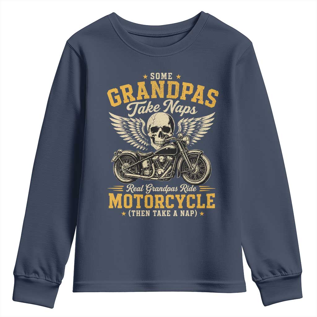 Some Grandpas Take Naps Real Grandpas Ride Motorcycle Then Take Nap Youth Sweatshirt Funny Grandpa Biker