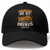 Christian Biker Baseball Cap And The Lord Said Go Out Into The Highways Luke 14 23