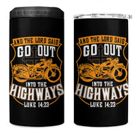 Christian Biker 4 in 1 Can Cooler Tumbler And The Lord Said Go Out Into The Highways Luke 14 23