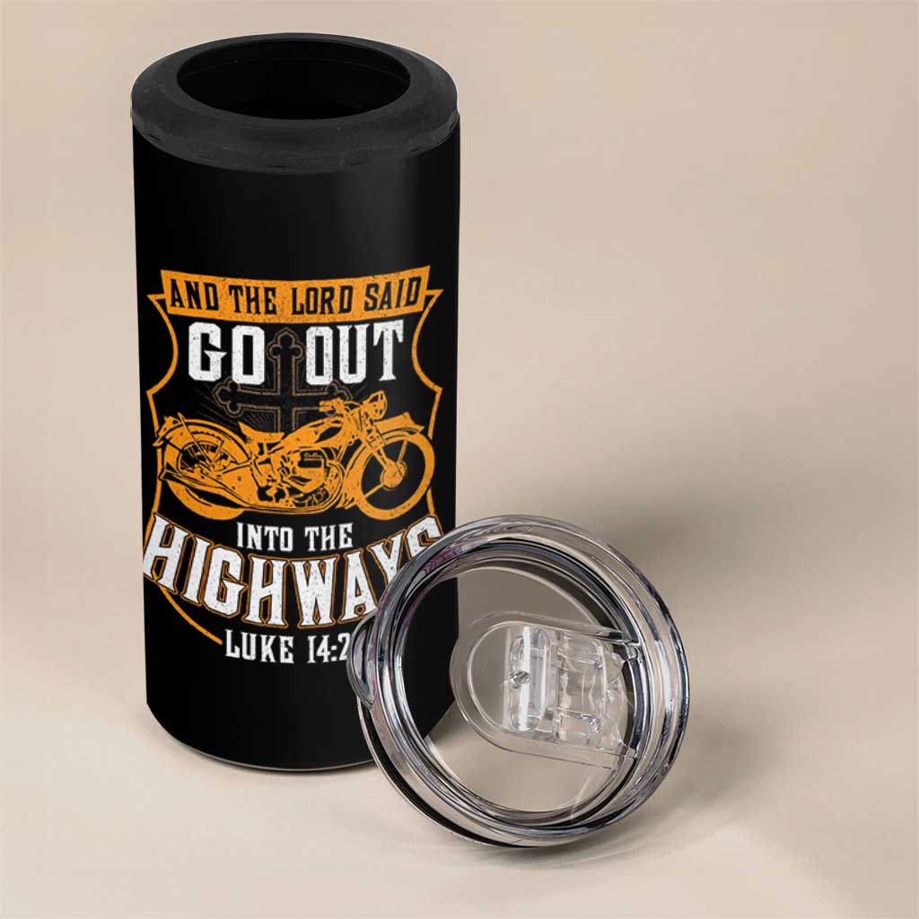 Christian Biker 4 in 1 Can Cooler Tumbler And The Lord Said Go Out Into The Highways Luke 14 23