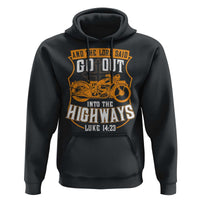 Christian Biker Hoodie And The Lord Said Go Out Into The Highways Luke 14 23