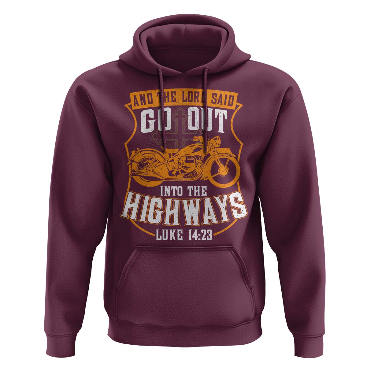 Christian Biker Hoodie And The Lord Said Go Out Into The Highways Luke 14 23