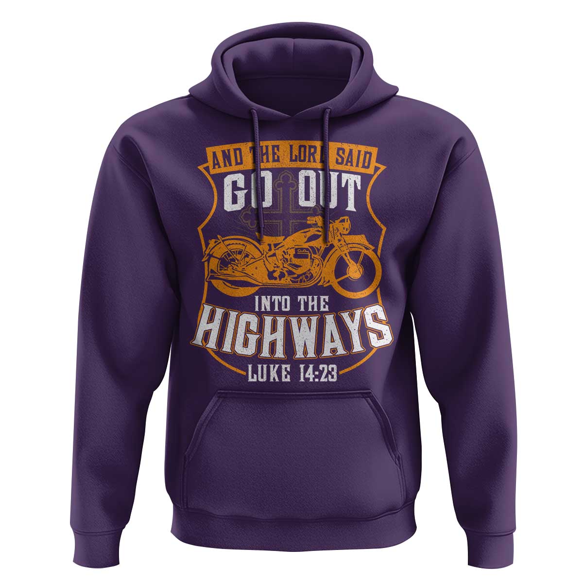 Christian Biker Hoodie And The Lord Said Go Out Into The Highways Luke 14 23