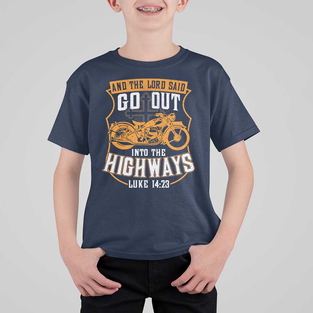 Christian Biker T Shirt For Kid And The Lord Said Go Out Into The Highways Luke 14 23
