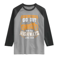 Christian Biker Raglan Shirt And The Lord Said Go Out Into The Highways Luke 14 23