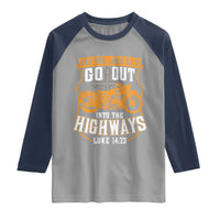Christian Biker Raglan Shirt And The Lord Said Go Out Into The Highways Luke 14 23