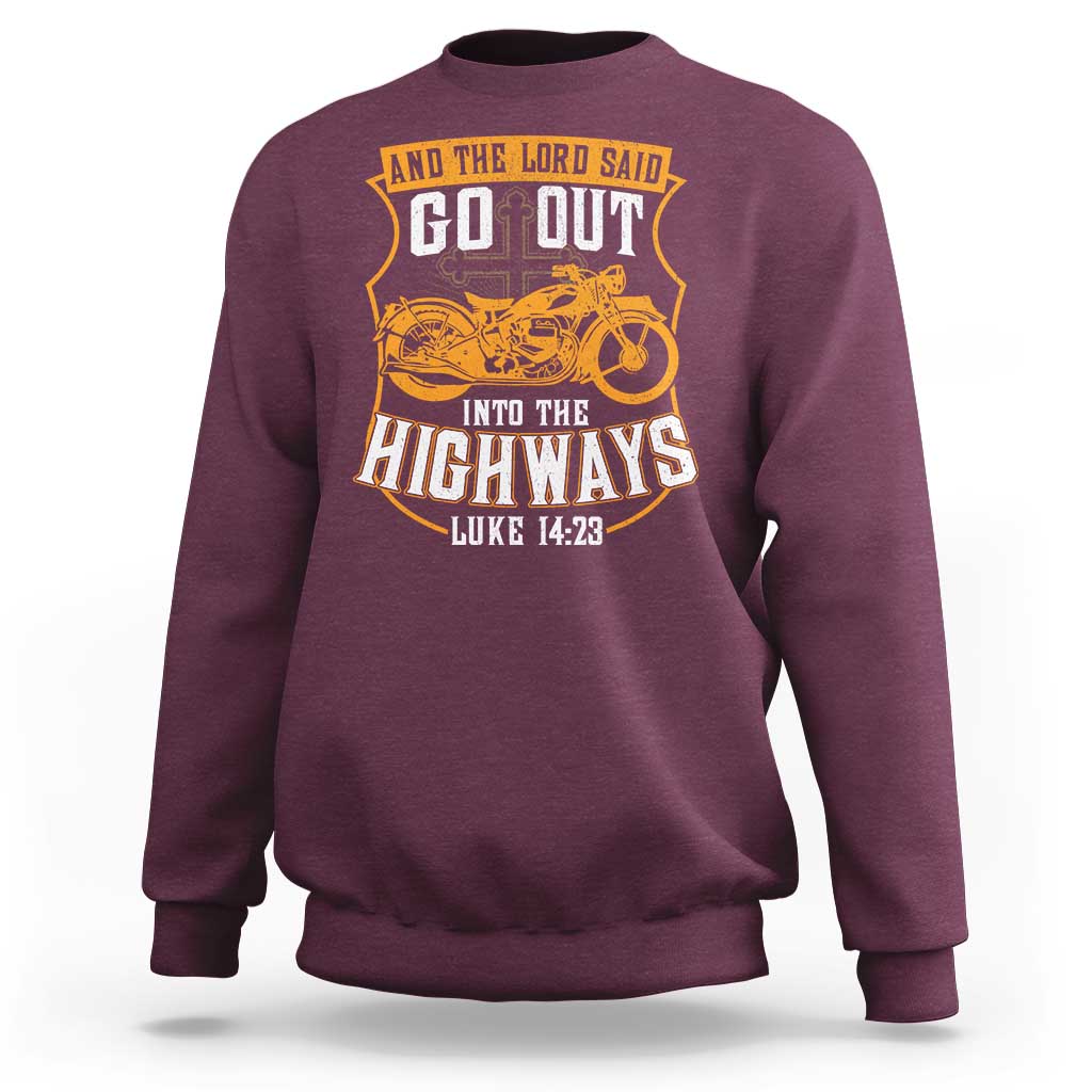 Christian Biker Sweatshirt And The Lord Said Go Out Into The Highways Luke 14 23