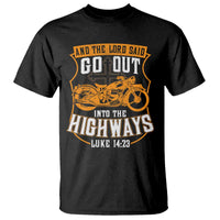 Christian Biker T Shirt And The Lord Said Go Out Into The Highways Luke 14 23