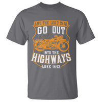 Christian Biker T Shirt And The Lord Said Go Out Into The Highways Luke 14 23