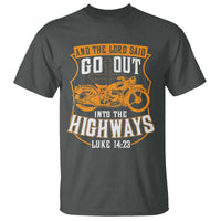 Christian Biker T Shirt And The Lord Said Go Out Into The Highways Luke 14 23