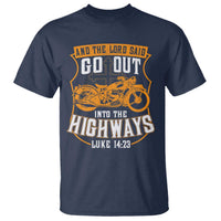 Christian Biker T Shirt And The Lord Said Go Out Into The Highways Luke 14 23