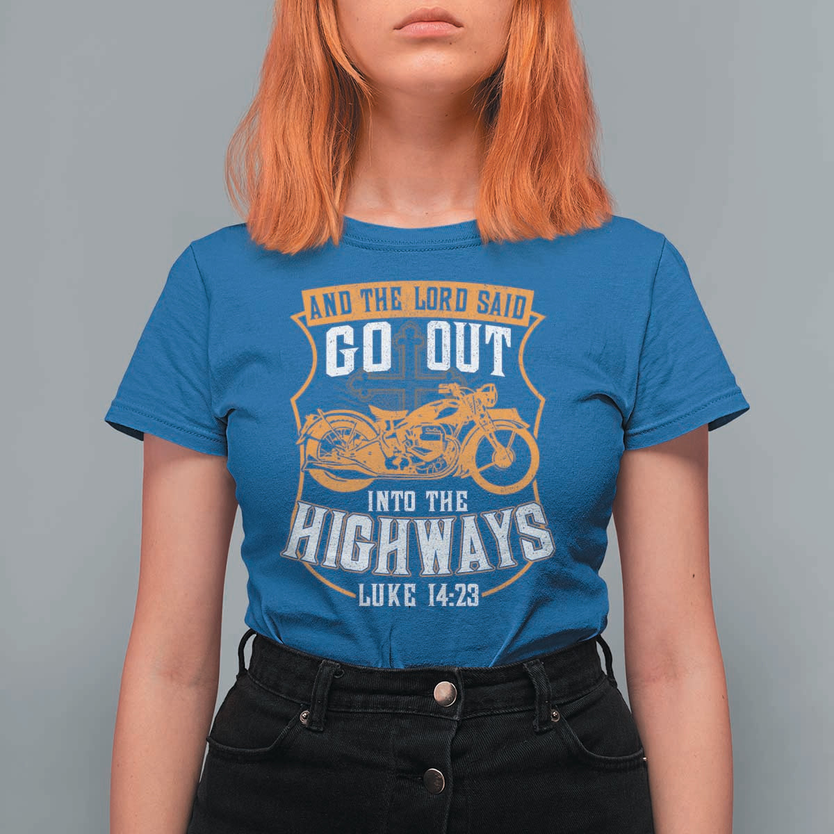 Christian Biker T Shirt For Women And The Lord Said Go Out Into The Highways Luke 14 23