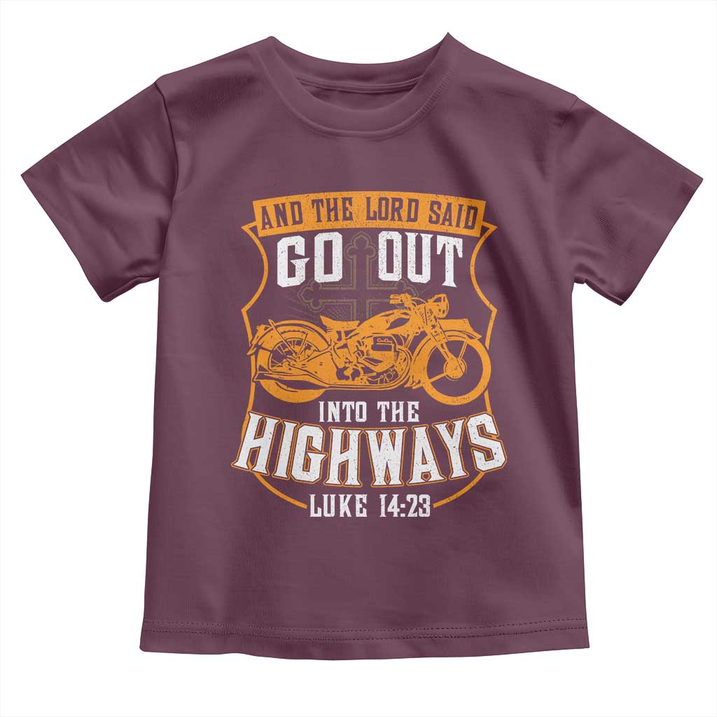 Christian Biker Toddler T Shirt And The Lord Said Go Out Into The Highways Luke 14 23