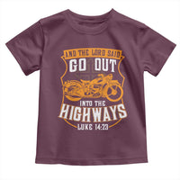 Christian Biker Toddler T Shirt And The Lord Said Go Out Into The Highways Luke 14 23