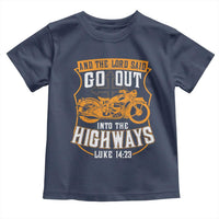 Christian Biker Toddler T Shirt And The Lord Said Go Out Into The Highways Luke 14 23