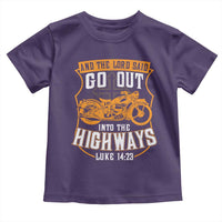 Christian Biker Toddler T Shirt And The Lord Said Go Out Into The Highways Luke 14 23