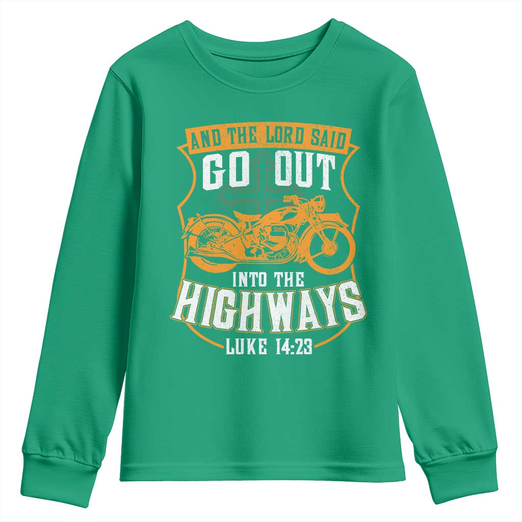 Christian Biker Youth Sweatshirt And The Lord Said Go Out Into The Highways Luke 14 23