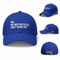 Funny Motorcycle Rider Baseball Cap No My Motorcycle Isn't Done Yet