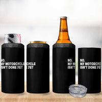 Funny Motorcycle Rider 4 in 1 Can Cooler Tumbler No My Motorcycle Isn't Done Yet