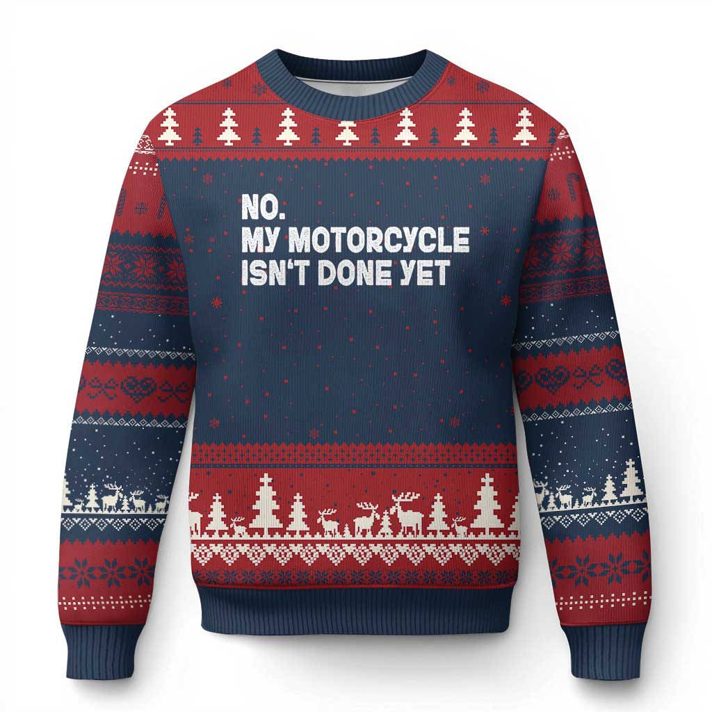 Funny Motorcycle Rider Ugly Christmas Sweater No My Motorcycle Isn't Done Yet