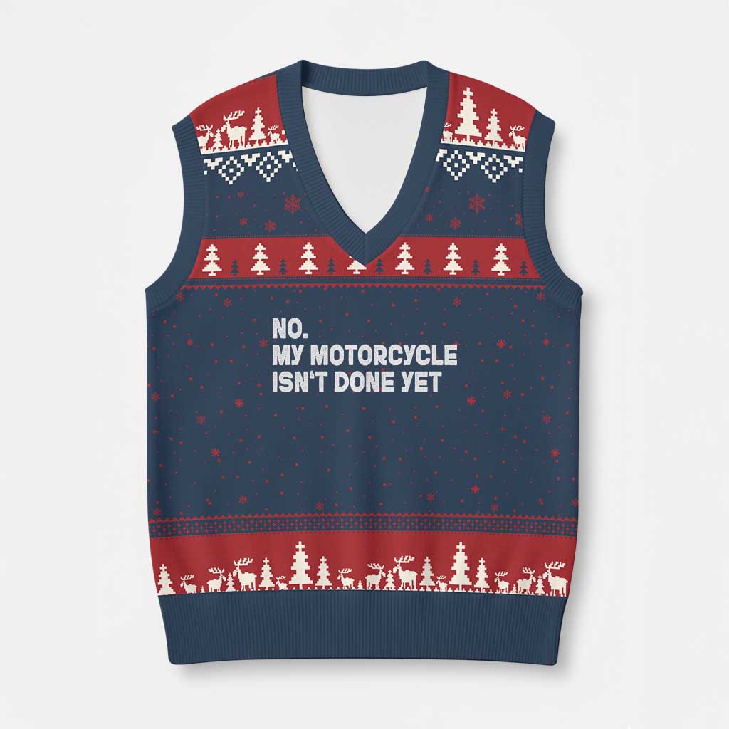 Funny Motorcycle Rider V-Neck Knit Sweater Vest No My Motorcycle Isn't Done Yet