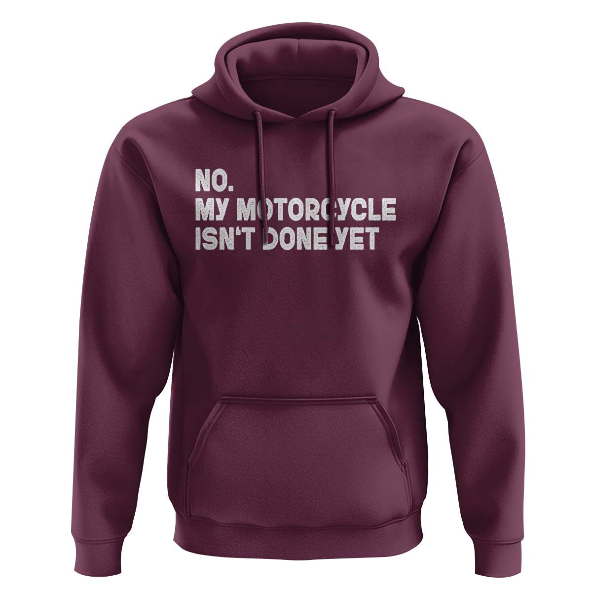 Funny Motorcycle Rider Hoodie No My Motorcycle Isn't Done Yet