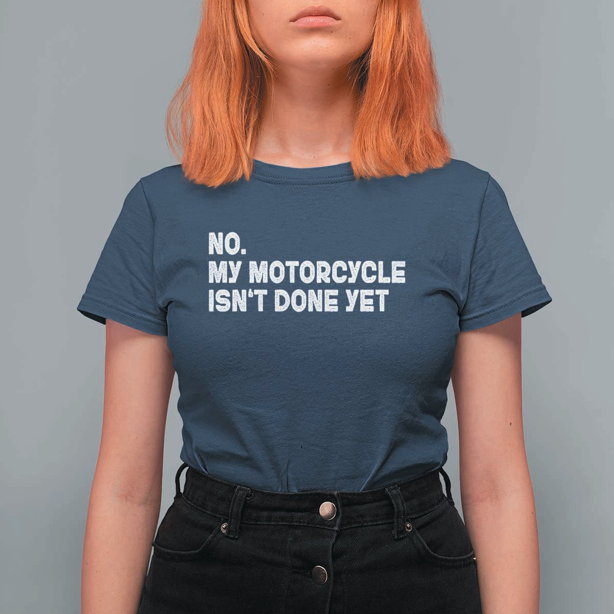 Funny Motorcycle Rider T Shirt For Women No My Motorcycle Isn't Done Yet