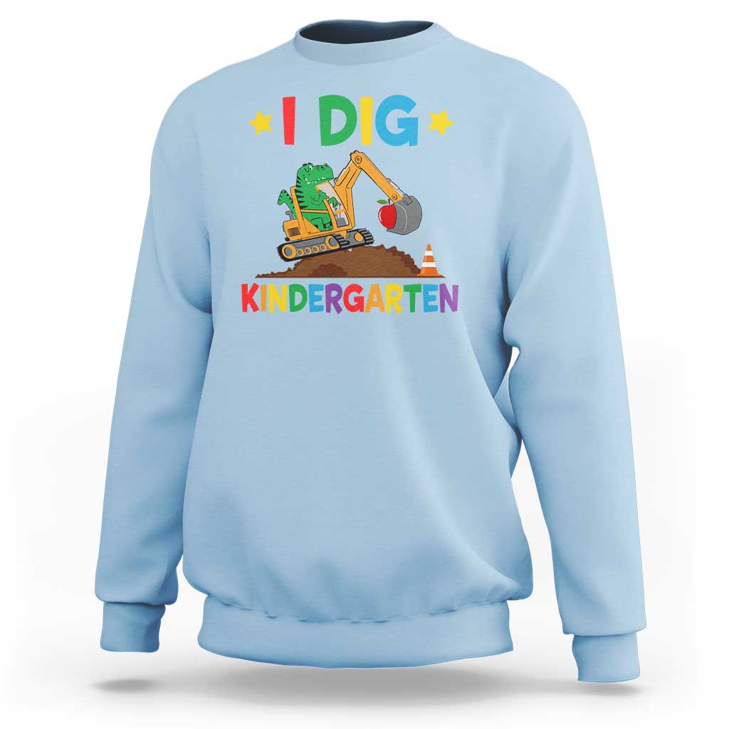 I Dig Kindergarten Sweatshirt Back To School Dinosaur Truck Construction - Wonder Print Shop