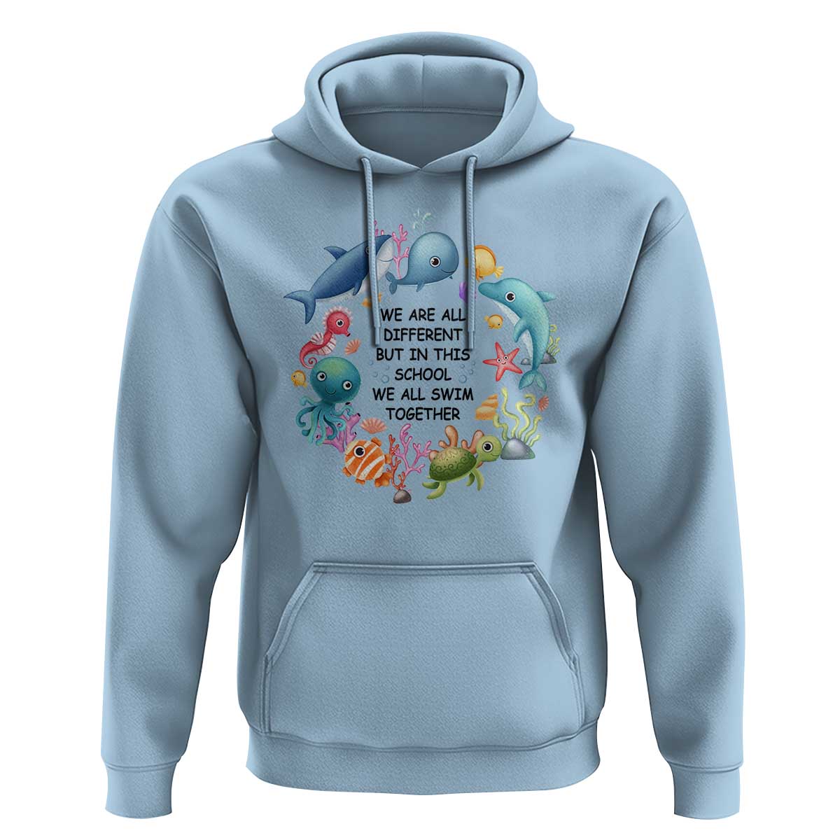 Back To School Hoodie We Are All Different But In This School We All Swim Together Sea Animals - Wonder Print Shop