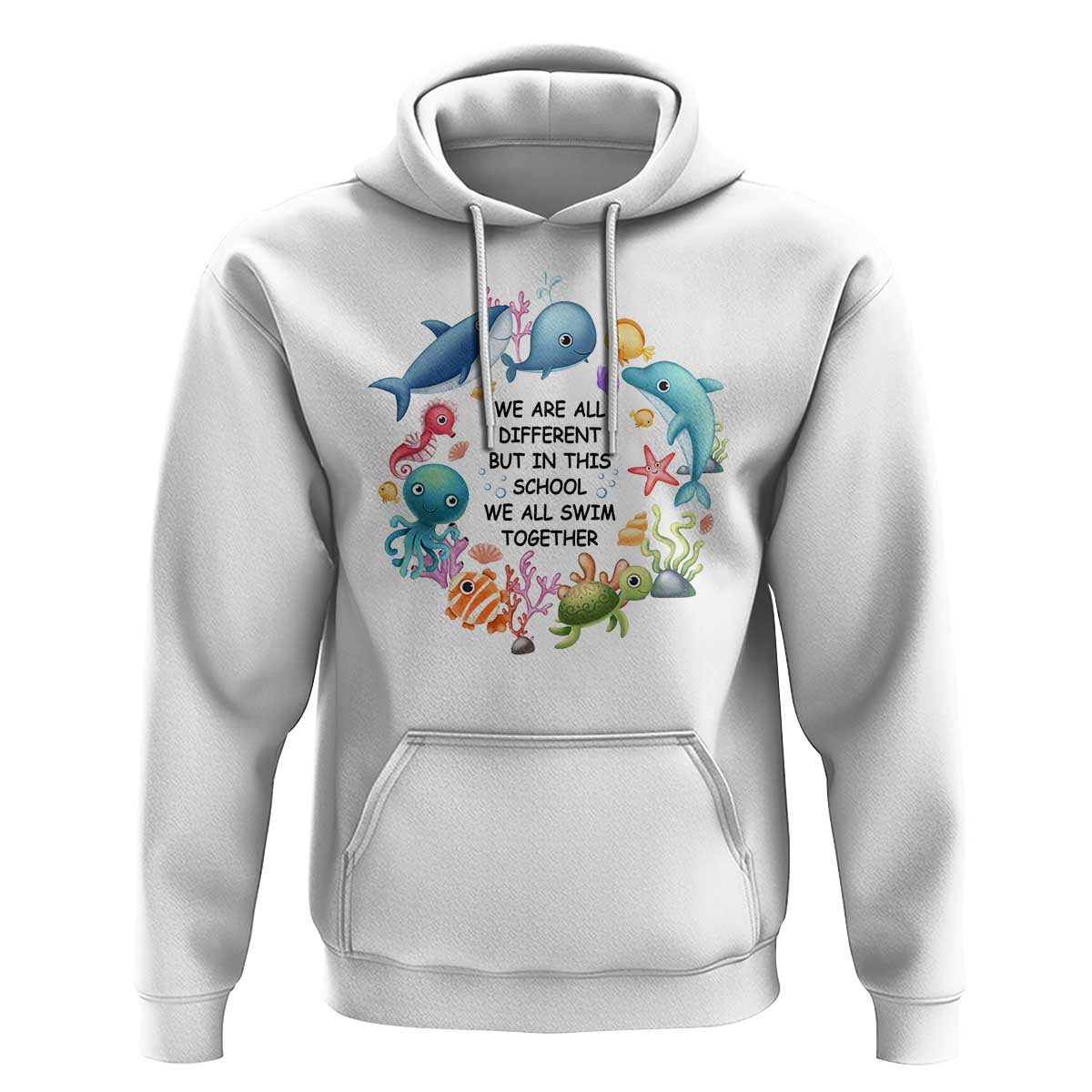Back To School Hoodie We Are All Different But In This School We All Swim Together Sea Animals - Wonder Print Shop
