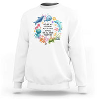 Back To School Sweatshirt We Are All Different But In This School We All Swim Together Sea Animals - Wonder Print Shop