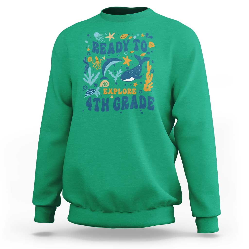 Funny Back To School Sea Animals Sweatshirt Ready To Explore 4TH Grade Whale Turtle - Wonder Print Shop
