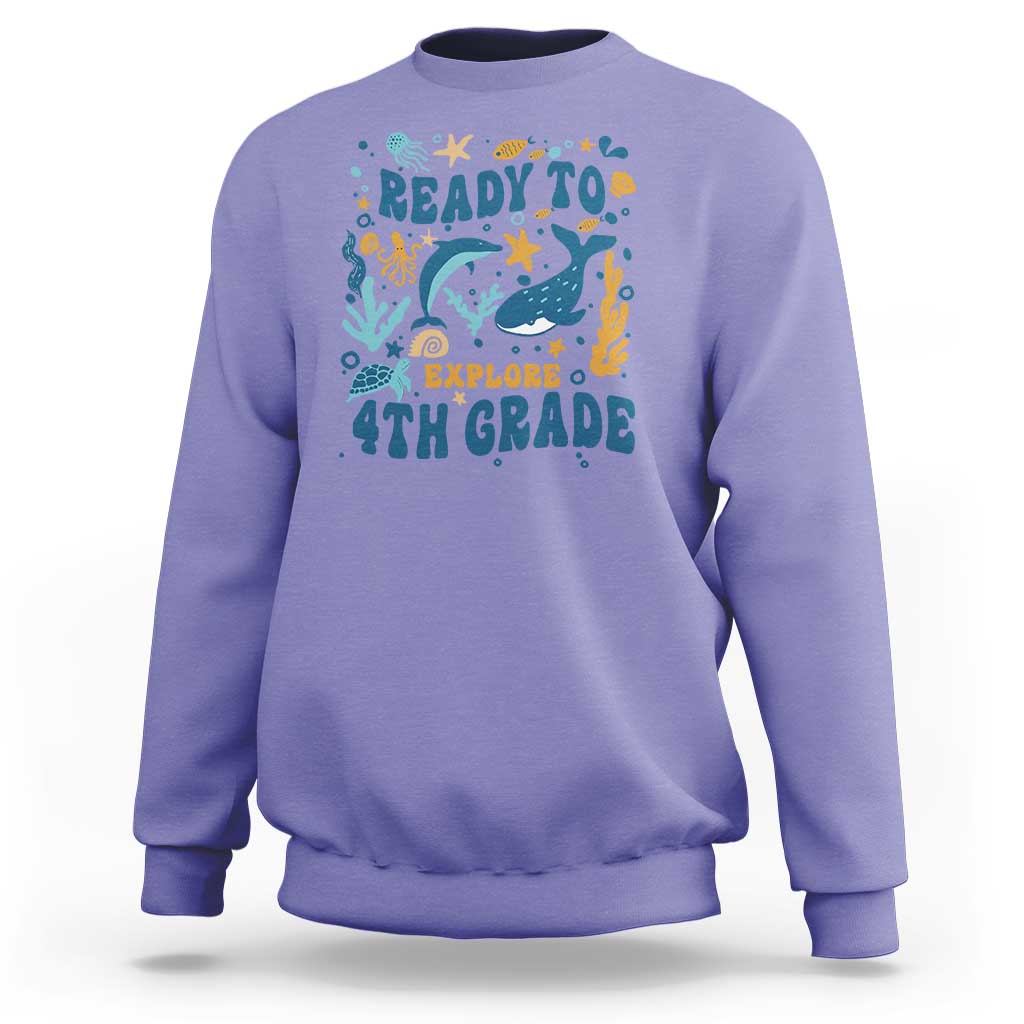 Funny Back To School Sea Animals Sweatshirt Ready To Explore 4TH Grade Whale Turtle - Wonder Print Shop