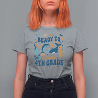 Funny Back To School Sea Animals T Shirt For Women Ready To Explore 4TH Grade Whale Turtle - Wonder Print Shop