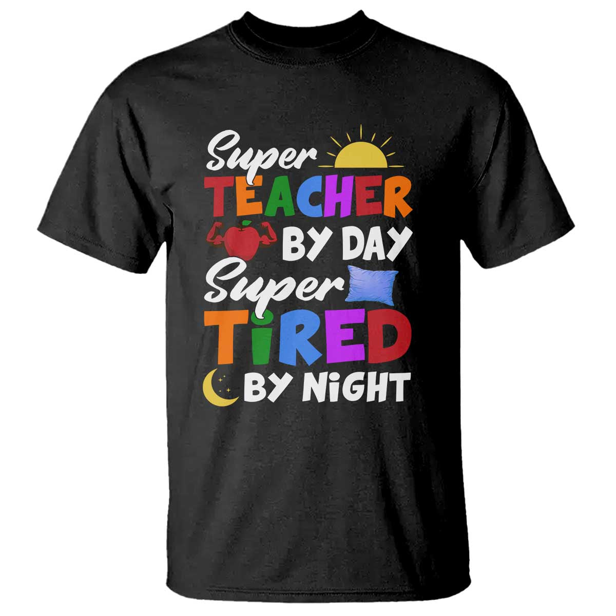 Funny Teacher T Shirt Super Teacher By Day Super Tired By Night Sun Pillow - Wonder Print Shop