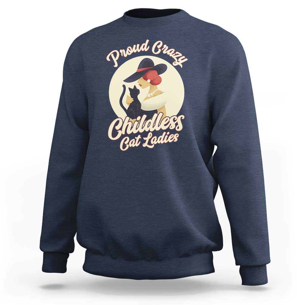 Proud Crazy Childless Cat Lady Sweatshirt Black Kitten Woman Election - Wonder Print Shop