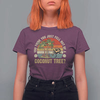 Funny Monkey T Shirt For Women You Think You Just Fell Out Of A Coconut Tree - Wonder Print Shop